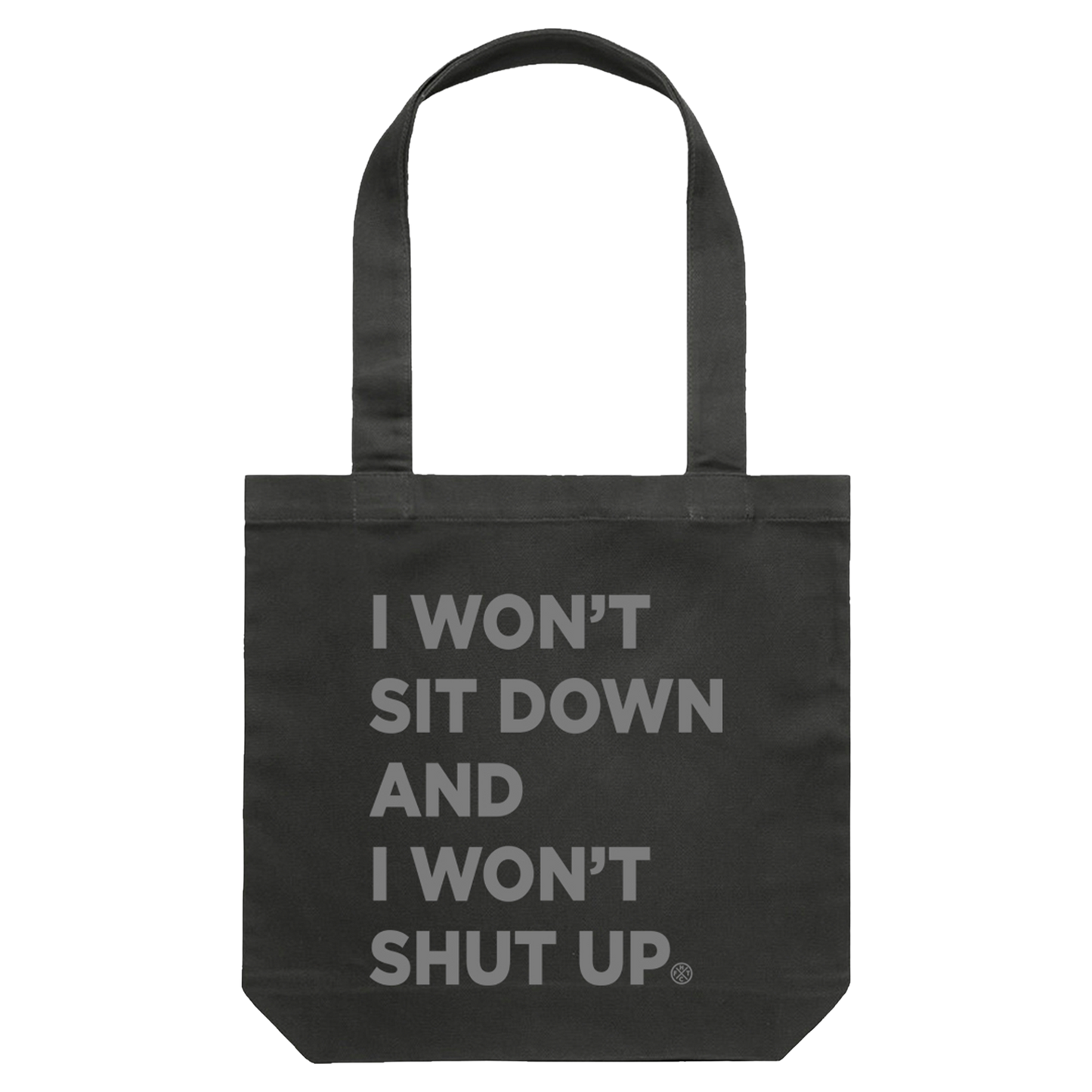 I Won't Shut Up Tote Bag